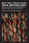 Best New African Poets 2018 Anthology - Tendai Rinos Mwanaka - 9781779063601