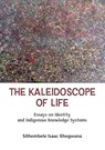 The Kaleidoscope of Life - Sithembele Isaac Xhegwana - 9781779285348