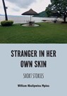 Stranger in her own skin: Short Stories - William Khalipwina Mpina - 9781779345424