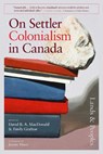 On Settler Colonialism in Canada: Lands and Peoples - David (University of Guelph) MacDonald ; Emily (University of Regina) Grafton - 9781779400642