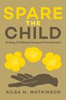 Spare the Child - Ailsa Watkinson - 9781779401045