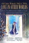 Love In Other Worlds - Tracy Cooper-Posey ; Taylen Carver ; M. L. Buchman ; Meg Napier ; Michelle Moras ; Erin M. Hartshorn ; Chelsea Mueller - 9781779433596