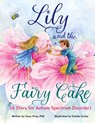 Lily and the Fairy Cake (A Story for Autism Spectrum Disorder) - Suzy Gray - 9781779441966