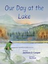 Our Day at the Lake - Jackson D. Cooper - 9781779442598