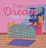 Rebecca's Dream That Wasn't - Ruth Don Shevlin - 9781779442987
