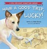 Have a Good Trip, Lucky! - Vida Gecas - 9781779445391