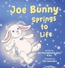 Joe Bunny Springs to Life - M. Ed. Jen Montgomery-Rice - 9781779446060