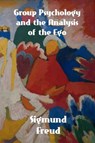 Group Psychology and The Analysis of The Ego - Sigmund Freud - 9781779450203
