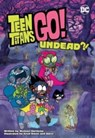 Teen Titans Go!: Undead?! - Michael Northrop ; Eric Owen - 9781779507853
