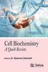 Cell Biochemistry: A Quick Review - Vijaykumar Deshmukh - 9781779563620