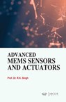 Advanced MEMS Sensors and Actuators - R.K. Singh - 9781779569820