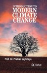 Introduction to Modern Climate Change - Pralhad Jaybhaye - 9781779569981