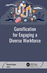 Gamification for Engaging a Diverse Workforce - Manish Gupta - 9781779640123