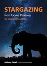 Stargazing from Game Reserves in Southern Africa - Anthony Fairall ; Elizabeth Fairall - 9781779890290