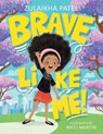 Brave Like Me! - Zulaikha Patel - 9781779990877