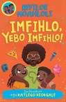 Rorisang & Morena: Imfihlo, Yebo Infihlo! - Refiloe Moahloli - 9781779991621