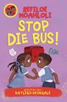 Rorisang & Morena: Stop die Bus! - Refiloe Moahloli - 9781779991768