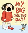 My Big Shouting Day - Rebecca Patterson - 9781780080062