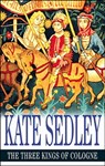 The Three Kings of Cologne - Kate Sedley - 9781780104898