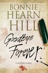 Goodbye Forever - Bonnie Hearn Hill - 9781780107493