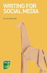 Writing for Social Media - Carrie Marshall - 9781780174501