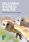 Delivering Business Analysis - Debra Paul ; Christina Lovelock - 9781780174686