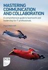 Mastering Communication and Collaboration - Angus McIlwraith - 9781780176048
