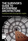 The Survivor's Guide to Enterprise Architecture - Chloe Gray ; Martin Sykes ; Paul Homan - 9781780176963