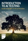 Introduction to AI Testing - Iosif Itkin ; Iuliia Emelianova ; Dmitrii Degtiarenko ; Anna-Maria Lukina - 9781780177182