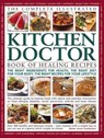 Complete Illustrated Kitchen Doctor Book of Healing Recipes - Anne Freshwater - 9781780191126