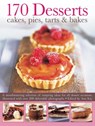 170 Desserts Cakes, Pies, Tarts & Bakes - Ann Kay - 9781780192772