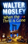 When the Thrill is Gone - Walter Mosley - 9781780220123
