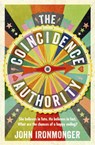 The Coincidence Authority - John Ironmonger - 9781780220840