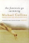 The Feminists Go Swimming - Michael Collins - 9781780222127