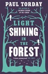 Light Shining in the Forest - Paul Torday - 9781780222240