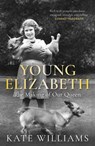 Young Elizabeth - WILLIAMS,  Kate - 9781780222431