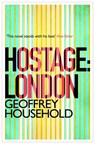 Hostage: London - Geoffrey Household - 9781780224008