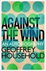 Against the Wind - Geoffrey Household - 9781780224350