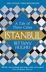 Istanbul - Bettany Hughes - 9781780224732
