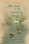 The War of the Running Dogs - Noel Barber - 9781780226132