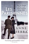 Les Parisiennes - Anne Sebba - 9781780226613