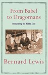 From Babel to Dragomans - Bernard Lewis - 9781780226743
