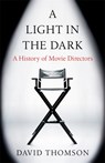 A Light in the Dark - David Thomson - 9781780228280