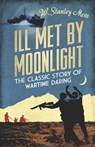 Ill Met By Moonlight - W. Stanley Moss - 9781780228808