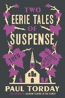 Two Eerie Tales of Suspense - Paul Torday - 9781780229256