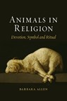 Animals in Religion - Barbara Allen - 9781780235691