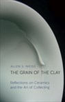 The Grain of the Clay - Allen S. Weiss - 9781780236421