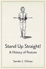 Stand Up Straight! - Sander L. Gilman - 9781780239248