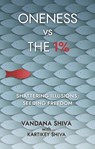 Oneness vs The 1% - Vandana Shiva - 9781780265131