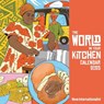 The World In Your Kitchen Calendar 2025 -  - 9781780266244